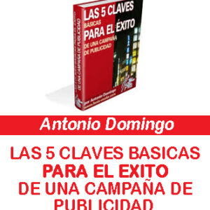 La 5 claves básicas para el éxito de una campaña de publicidad