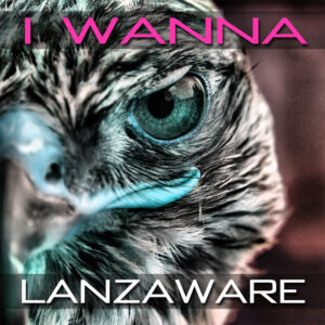 Lanzaware - I Wanna - MP3