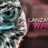 Lanzaware - I Wanna - MP3 - Imagen 2